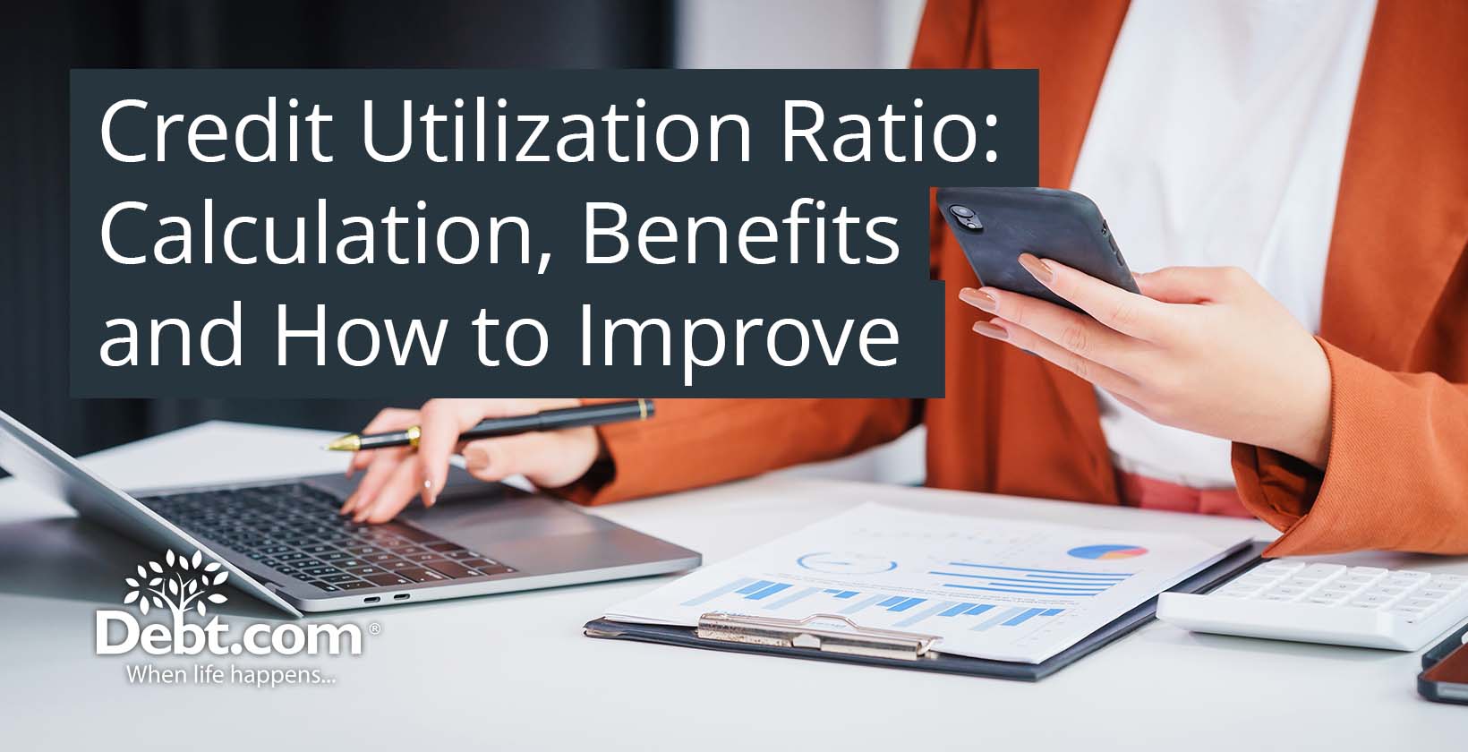 Credit Utilization Made Simple: How to Calculate, Benefit from, and Improve Credit Use