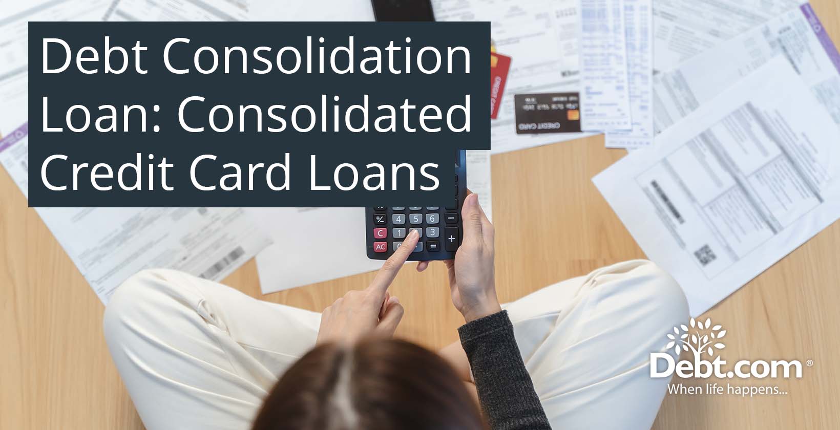 Debt Consolidation Loan: Consolidating Credit Card Loans