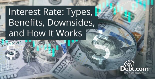 Interest Rate: Types, Benefits, Downsides, and How It Works