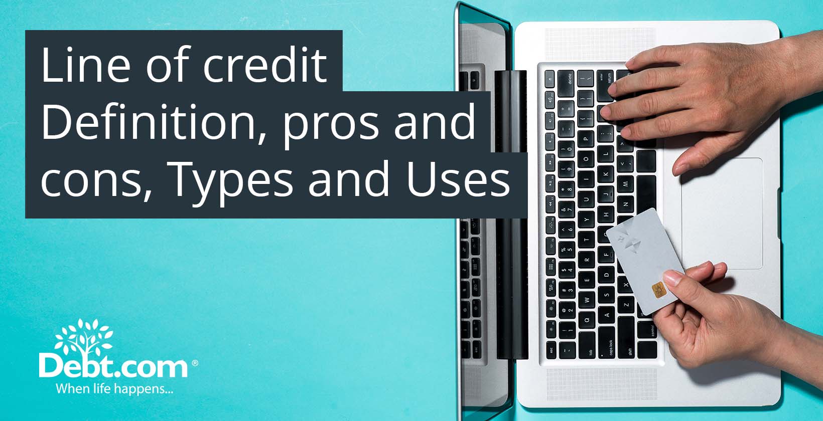 Line of Credit Definition, Pros and Cons, Types and Uses
