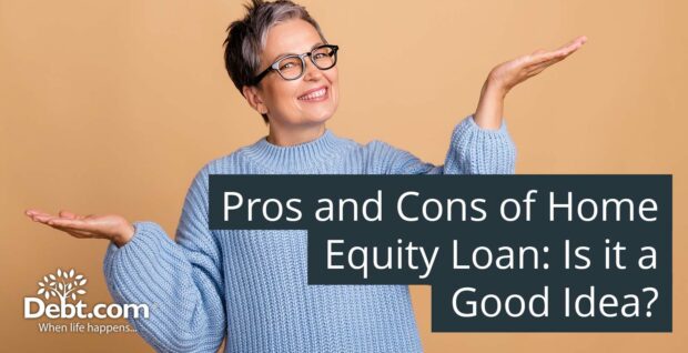 Pros and Cons of Home Equity Loan: Is it a Good Idea?