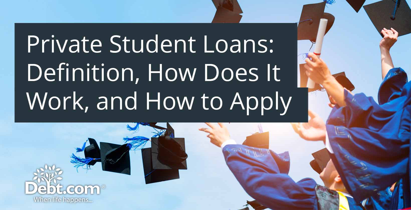 Private Student Loans: Definition, How Does It Work, and How to Apply