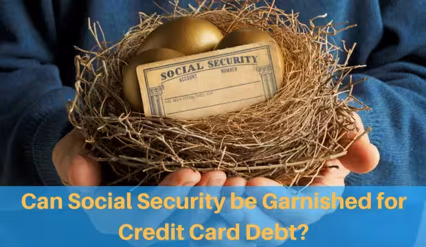 Can Social Security Be Garnished for Credit Card Debt?