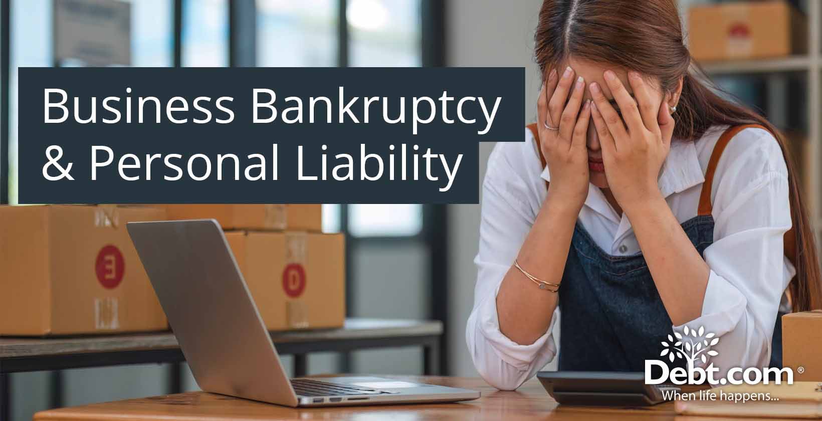 Business Bankruptcy & Personal Liability