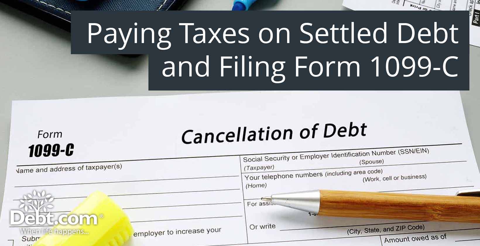 Paying Taxes on Settled Debt and Filing Form 1099-C
