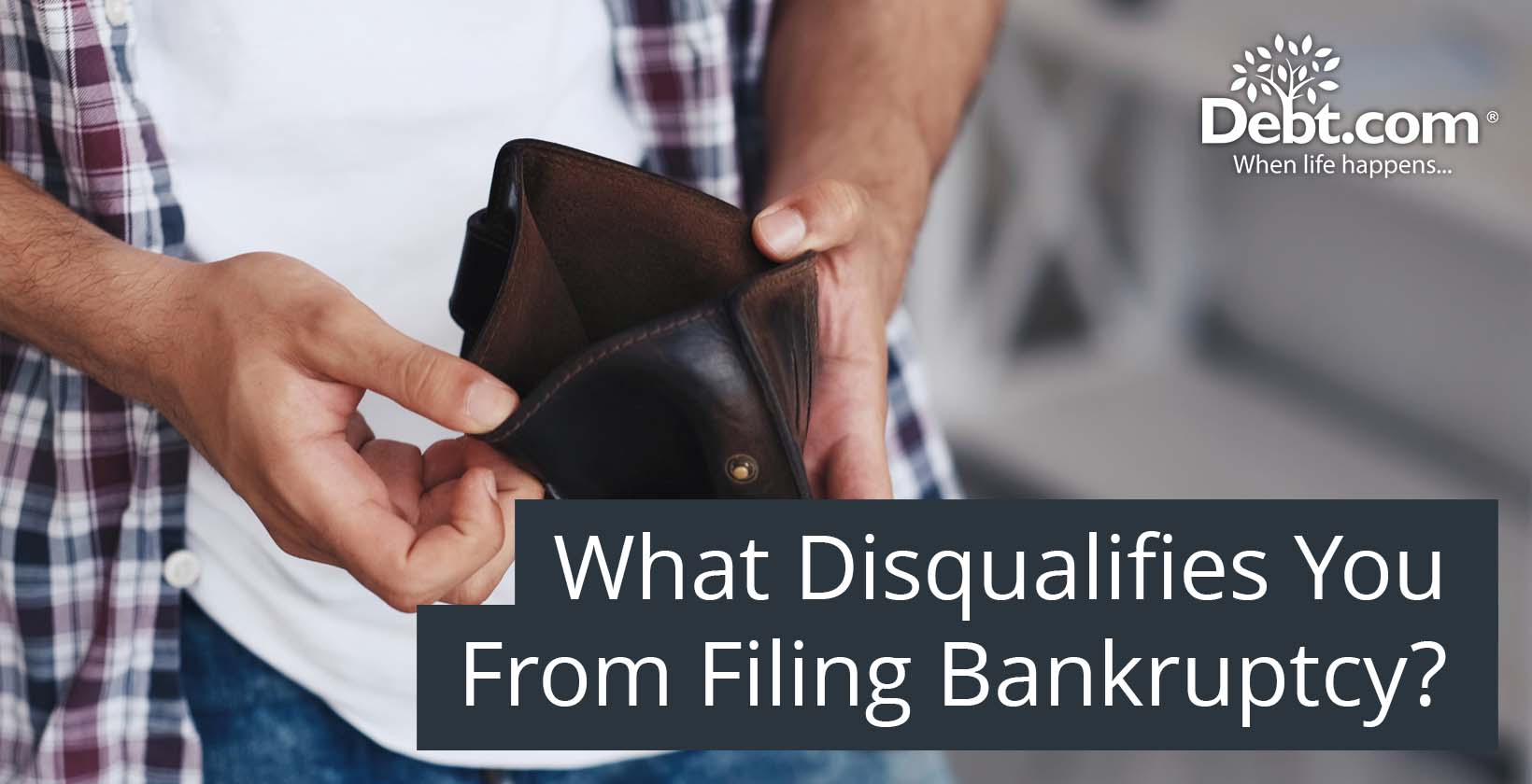 What Disqualifies You From Filing Bankruptcy?