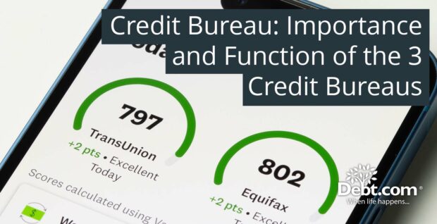Who are the three credit bureaus and what is their importance?