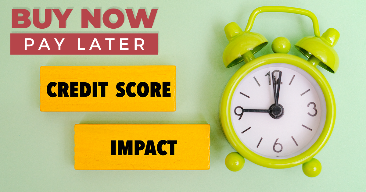 Buy Now Pay Later Will Soon Impact Your Credit Score